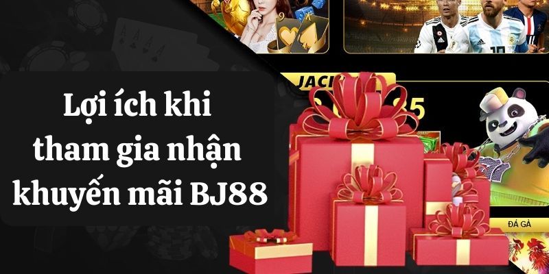 Khám phá kho tàng ưu đãi cùng khuyến mãi BJ88