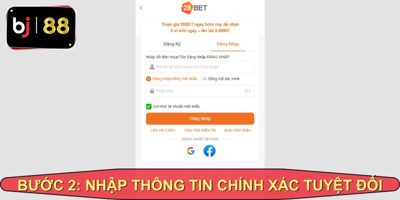 Hãy điền thông tin đăng nhập 28BET một cách cẩn thận vào biểu mẫu.